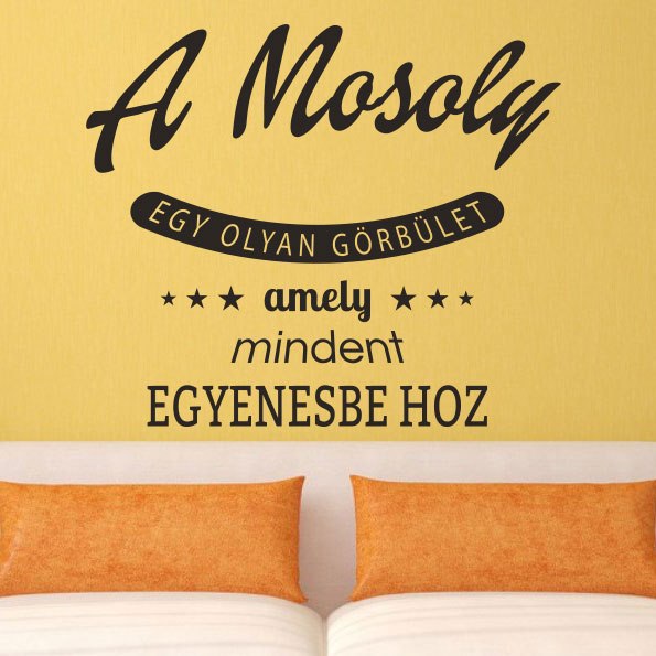 Mosoly idézet dekoráció faltetoválás magyar feliratos felirattal szöveges
