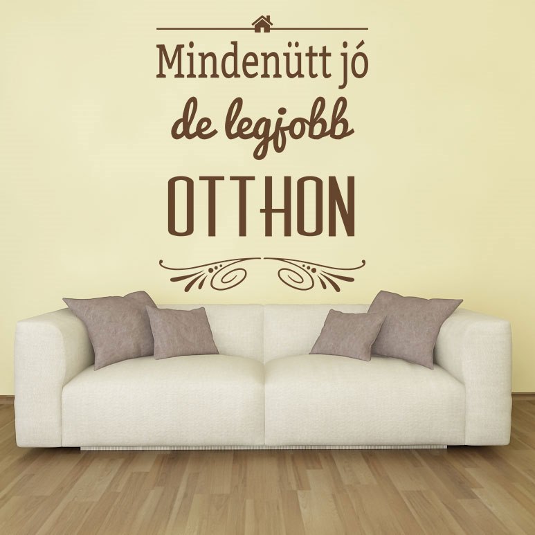 Mindenütt jó falmatrica idézet fali matrica magyar szöveges felirat falra