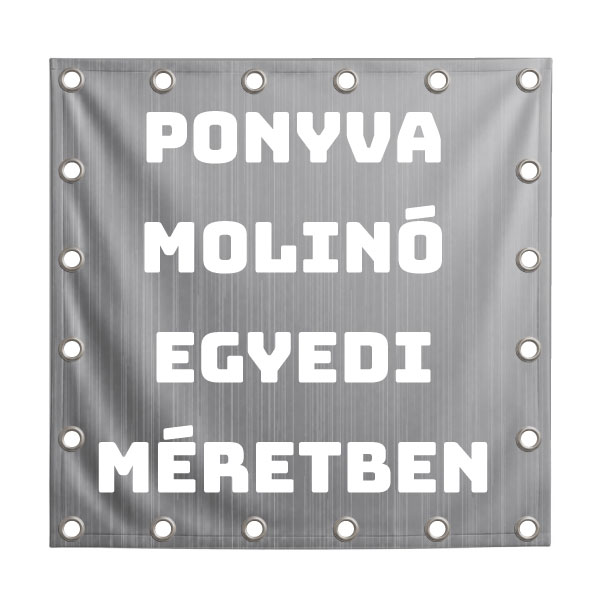 Egyedi Molinó Nyomtatás & PVC Reklámponyva Tervezés Budapest